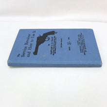 The Service Revolver and How to Use It c.1918 | Captain C. D. Tracy
